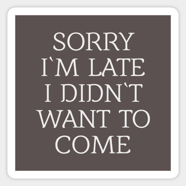 Sorry I`m late Sticker by Cotetti